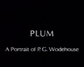 Plum - A Portrait of of the life of P.G. Wodehouse