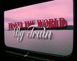 Travel the World by Train: Asia